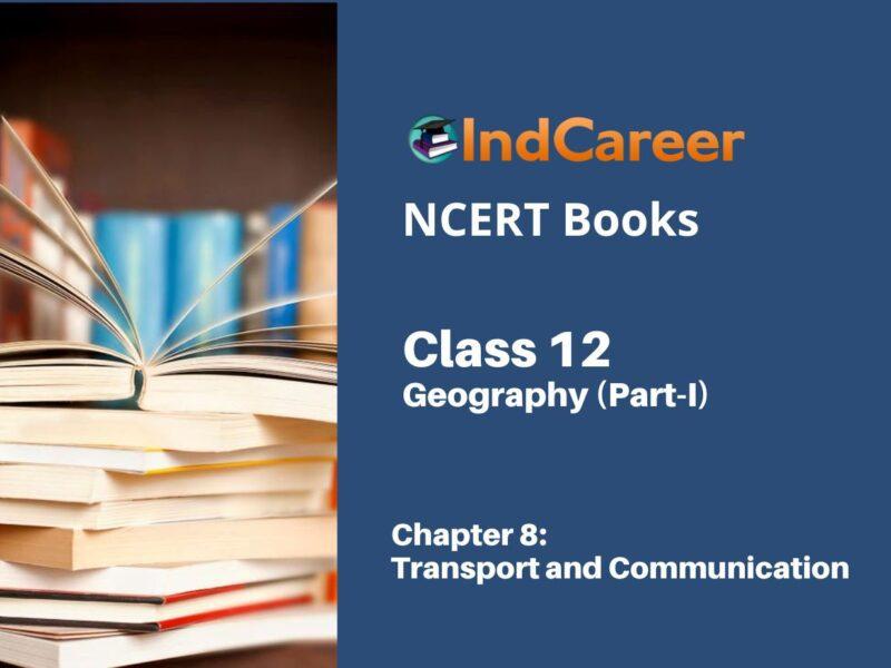 NCERT Book for Class 12 Geography (Part-1) Chapter 8 Transport and Communication