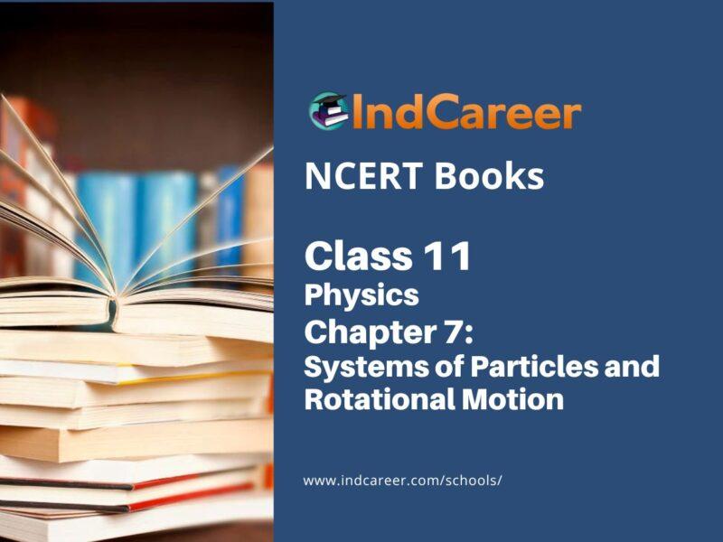 NCERT Book for Class 11 Physics Chapter 7 Systems of Particles and Rotational Motion