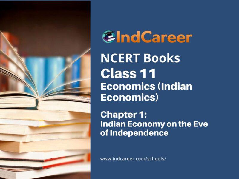 NCERT Book for Class 11 Economics (Indian Economics) Chapter 1 Indian Economy on the Eve of Independence