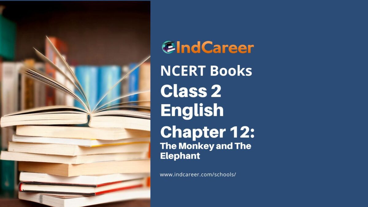 NCERT Book for Class 2 English (Raindrops):Chapter 12-The Monkey and The Elephant