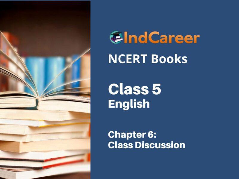 NCERT Book for Class 5 English Chapter 6 Class Discussion