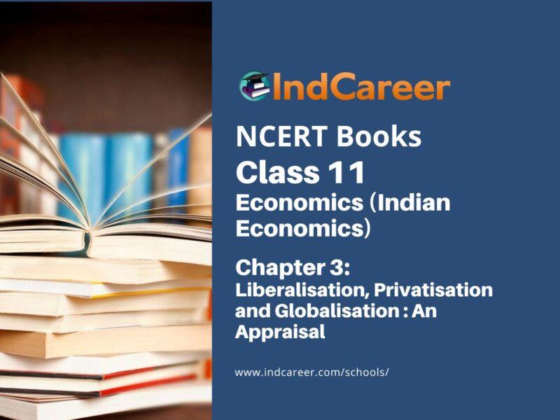 NCERT Book for Class 11 Economics (Indian Economics) Chapter 3 Liberalisation, Privatisation and Globalisation : An Appraisal
