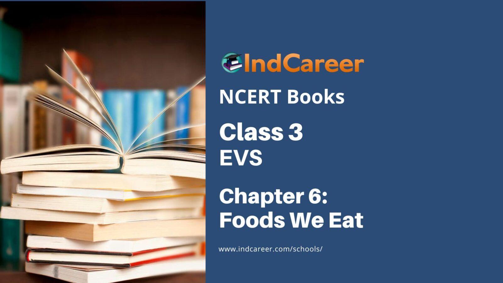 NCERT Book for Class 3 EVS Chapter 6-Foods We Eat