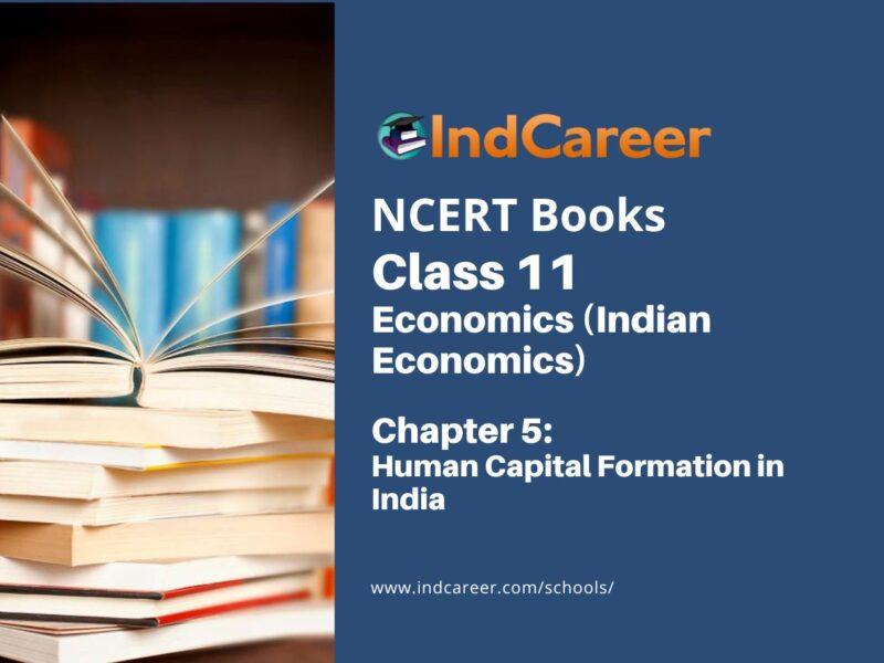 NCERT Book for Class 11 Economics (Indian Economics) Chapter 5 Human Capital Formation in India