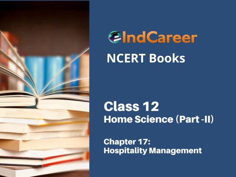 NCERT Book for Class 12 Home Science (Part -II) Chapter 17 Hospitality Management