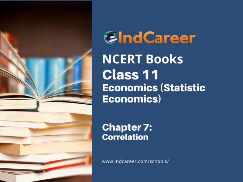 NCERT Book for Class 11 Economics (Statistic Economics) Chapter 7 Correlation