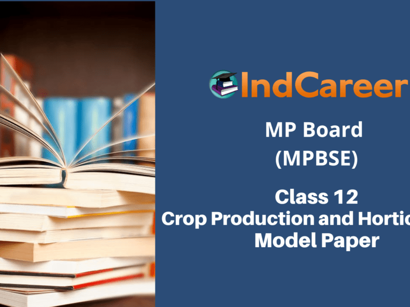 MP Board 12th Crop Production and Horticulture Sample Paper