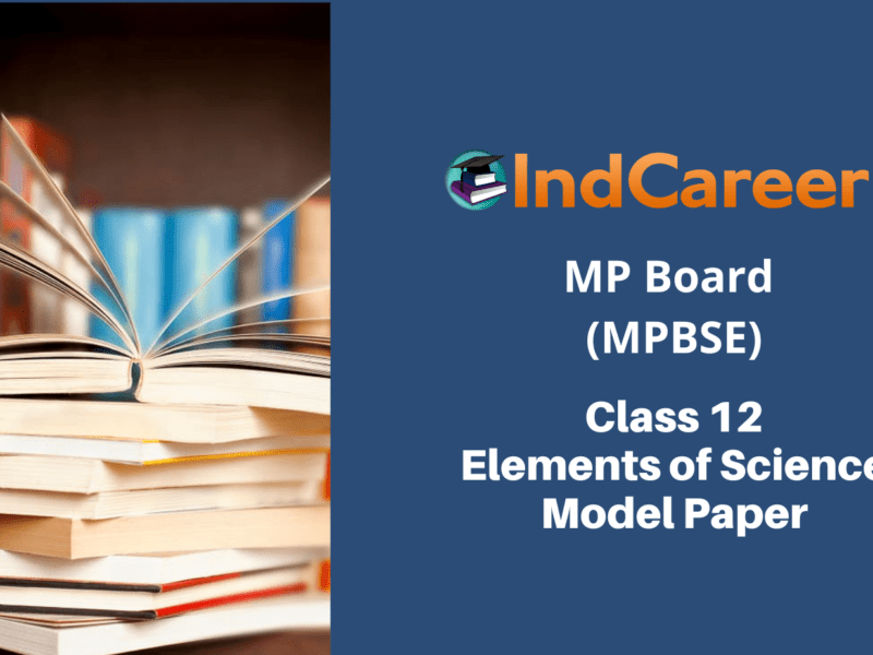 MP Board 12th Elements of Science Sample Paper