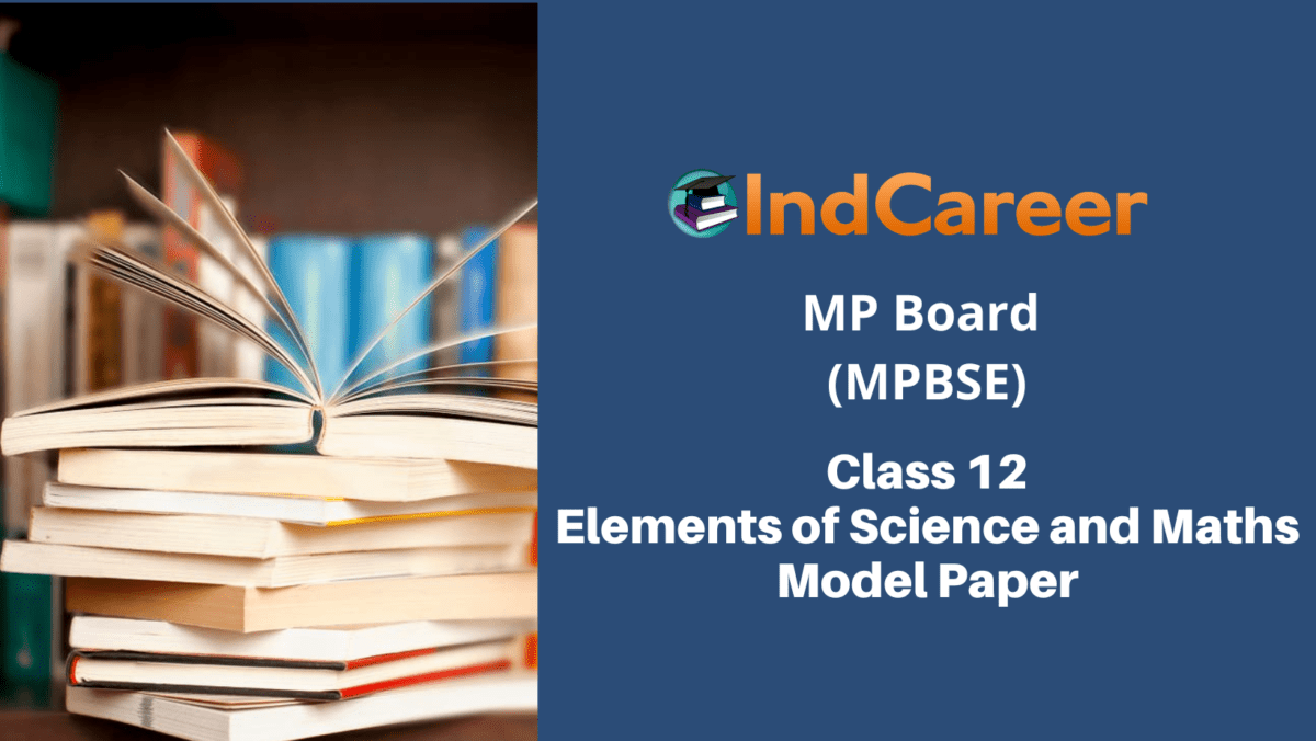 MP Board 12th Elements of Science and Maths Sample Paper