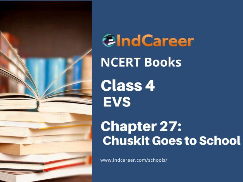 NCERT Book for Class 4 EVS Chapter 27 Chuskit Goes to School