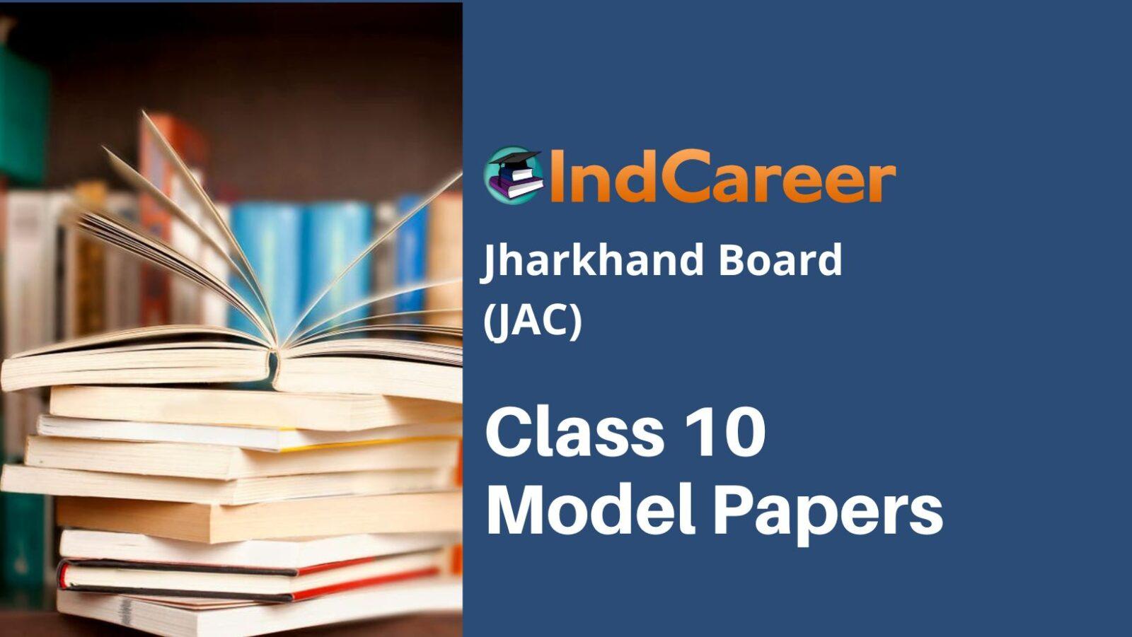 JAC Board Class 10th Model Papers IndCareer Schools