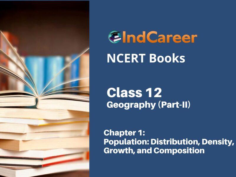 NCERT Book for Class 12 Geography (Part-II) Chapter 1 Population: Distribution, Density, Growth, and Composition