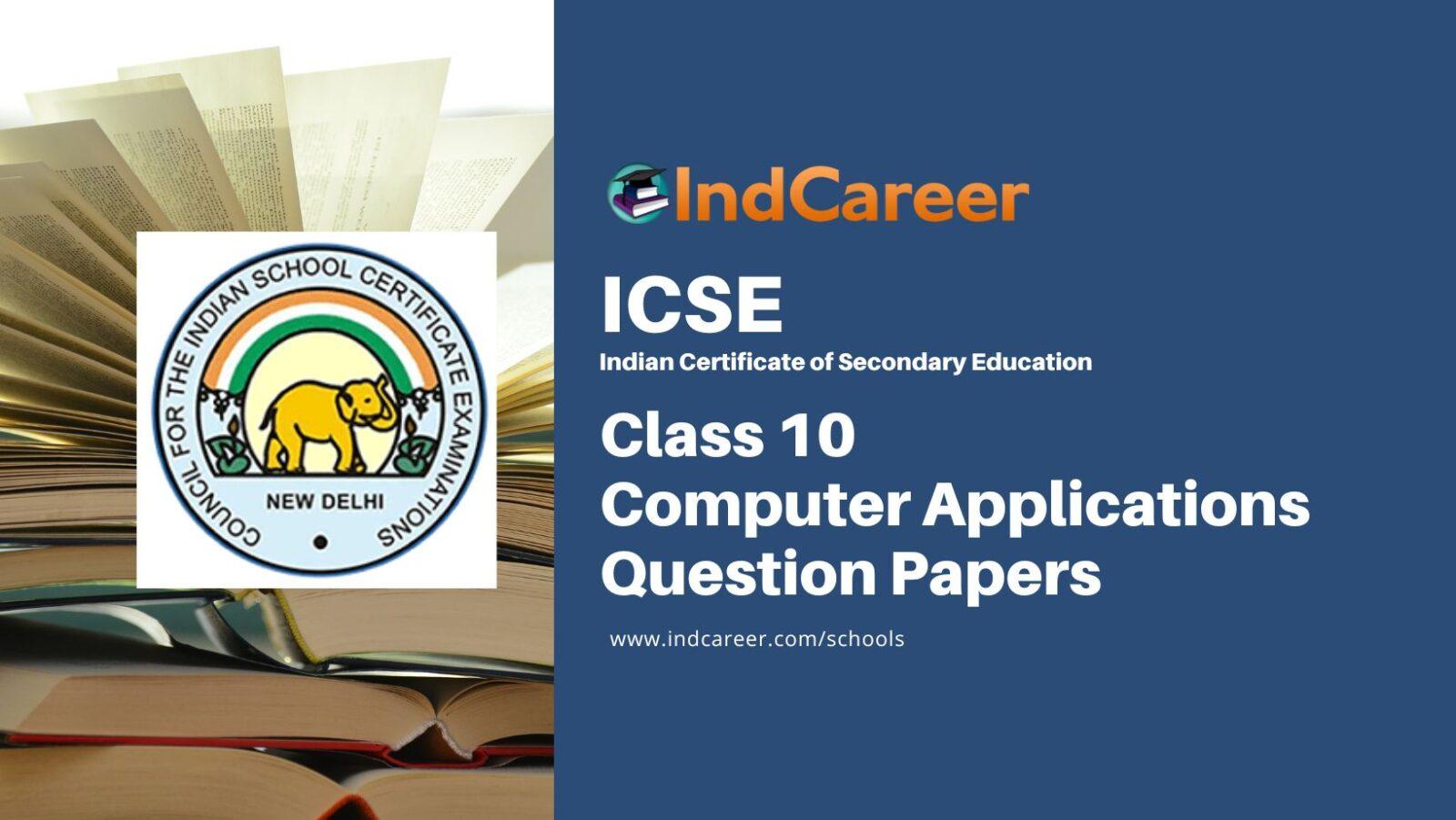Icse class 10 computer applications question papers indcareer schools