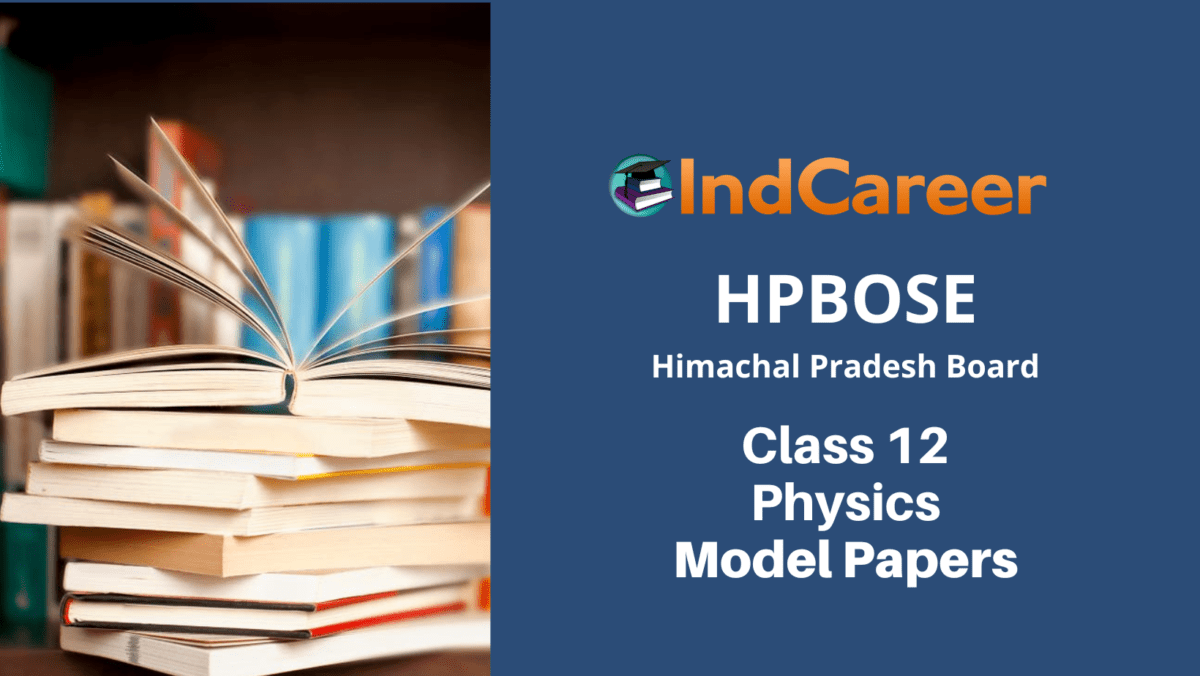 HP Board Class 12 Physics Model Paper
