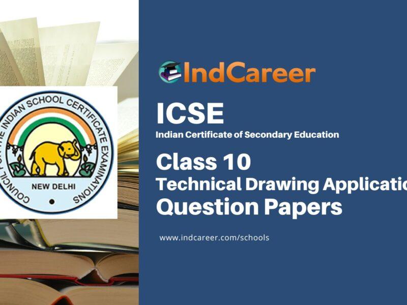 ICSE Class 10 Technical Drawing Applications Question Papers