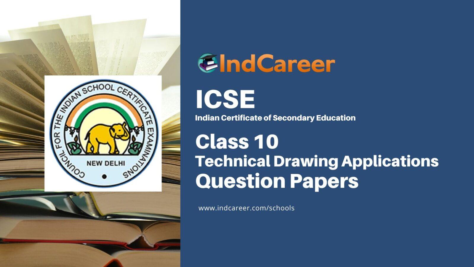 ICSE Class 10 Technical Drawing Applications Question Papers