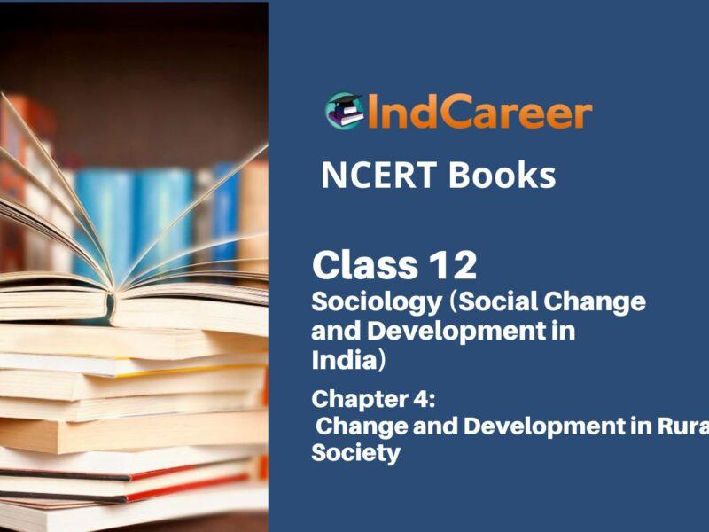 NCERT Book for Class 12 Sociology (Social Change and Development in India) Chapter 4 Change and Development in Rural Society