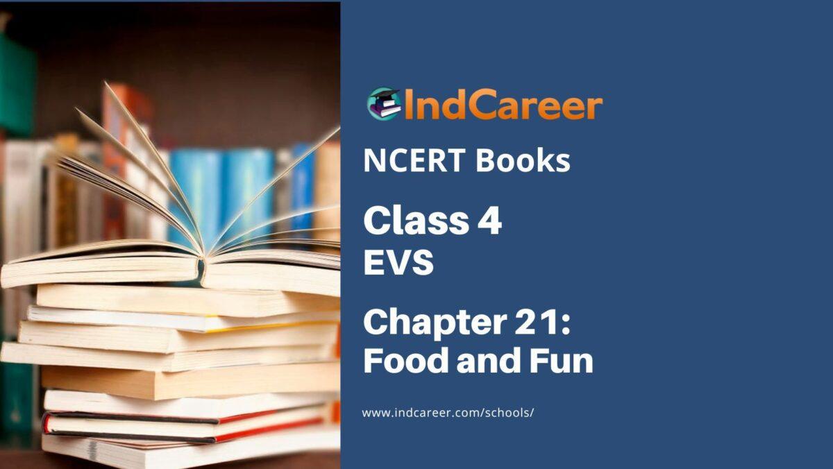 NCERT Book for Class 4 EVS Chapter 21 Food and Fun IndCareer Schools