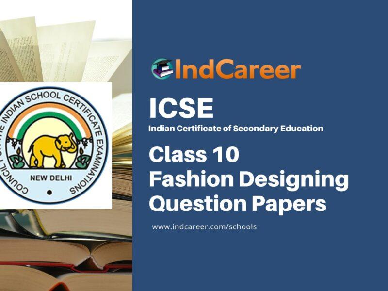 ICSE Class 10 Fashion Designing Previous Year Question Papers