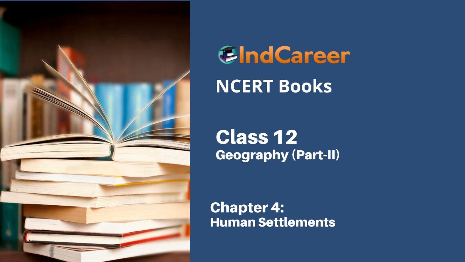 NCERT Book for Class 12 Geography (Part-II) Chapter 4 Human Settlements