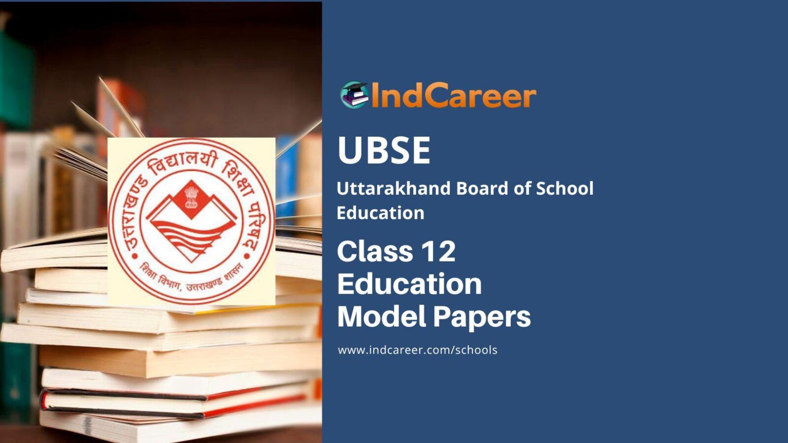 UBSE Class 12 Education Sample Paper