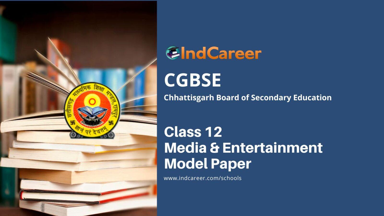 CGBSE 12th Media & Entertainment Model Paper