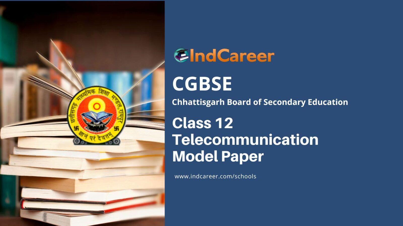 CGBSE 12th Telecommunication Model Paper