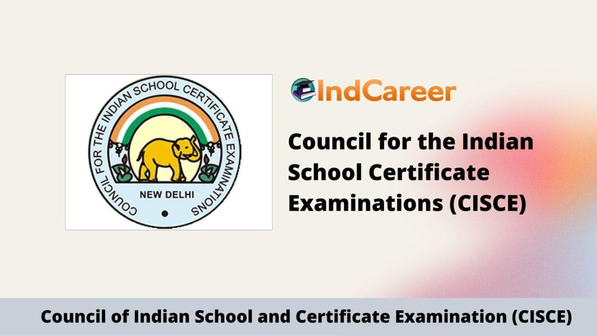 Council for the Indian School Certificate Examinations (CISCE)