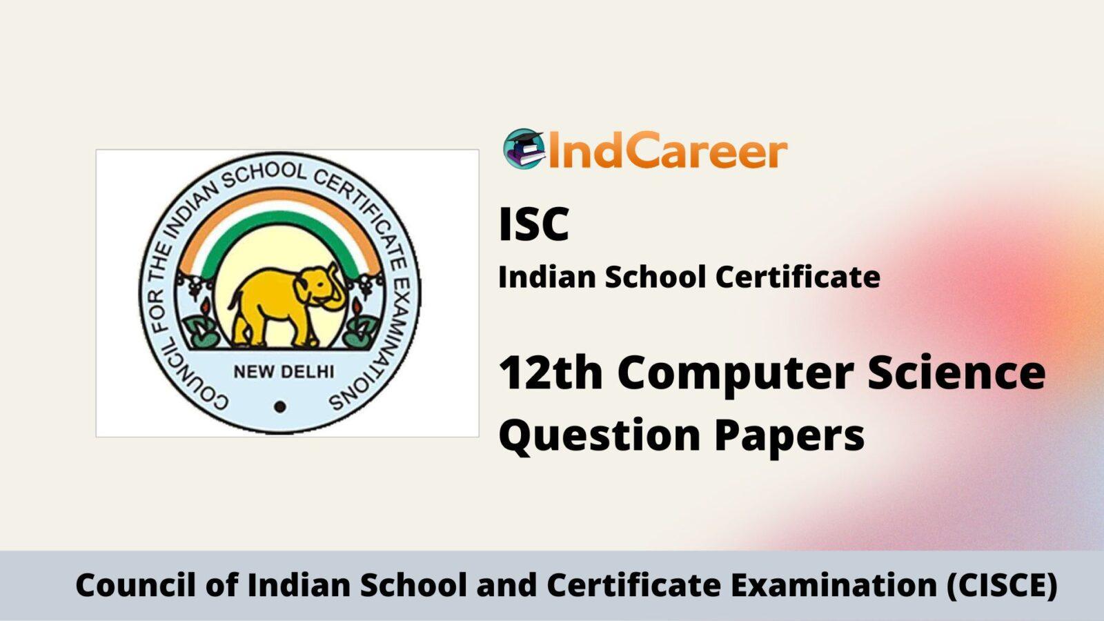 ISC Class 12 Computer Science Question Papers