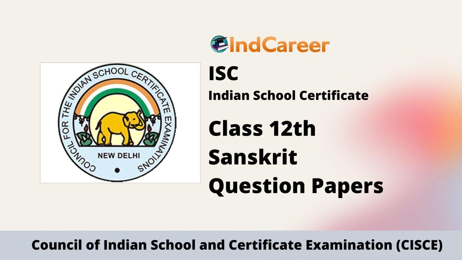 ISC Class 12 Sanskrit Question Papers