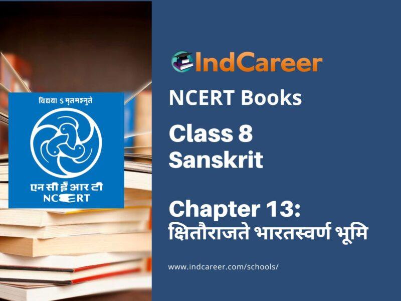 NCERT Book for Class 8 Sanskrit Chapter 13 क्षितौराजते भारतस्वर्ण भूमि