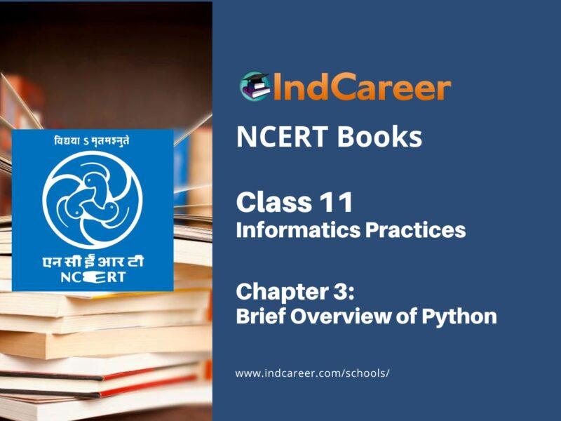 NCERT Book for Class 11 Informatics Practices Chapter 3 Brief Overview of Python