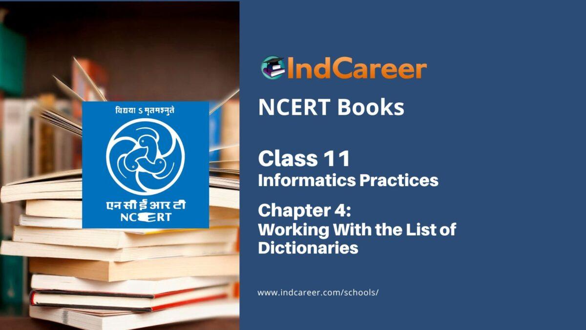 NCERT Book for Class 11 Informatics Practices Chapter 4 Working With the List of Dictionaries