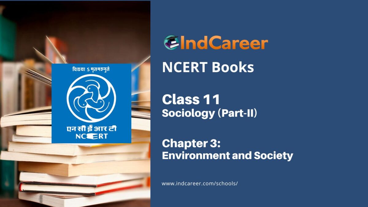 NCERT Book for Class 11 Sociology (Part-II) Chapter 3 Environment and Society