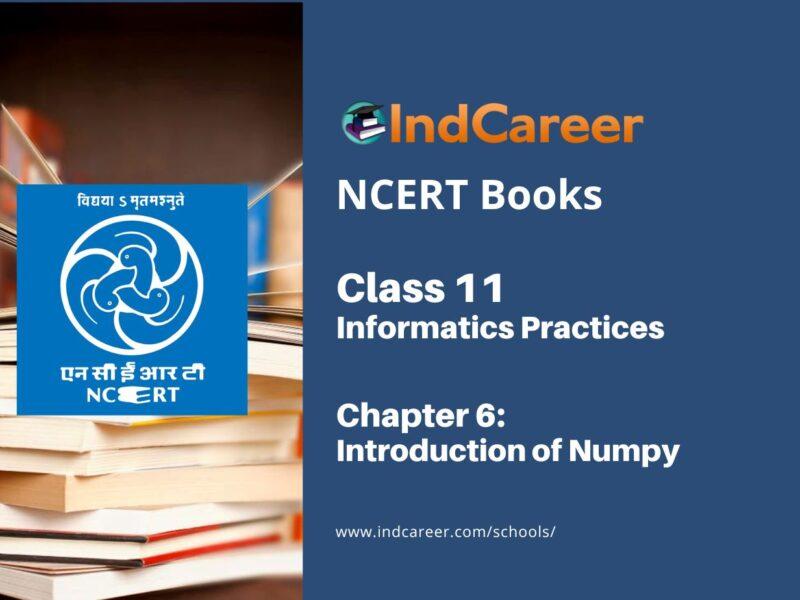 NCERT Book for Class 11 Informatics Practices Chapter 6 Introduction of Numpy