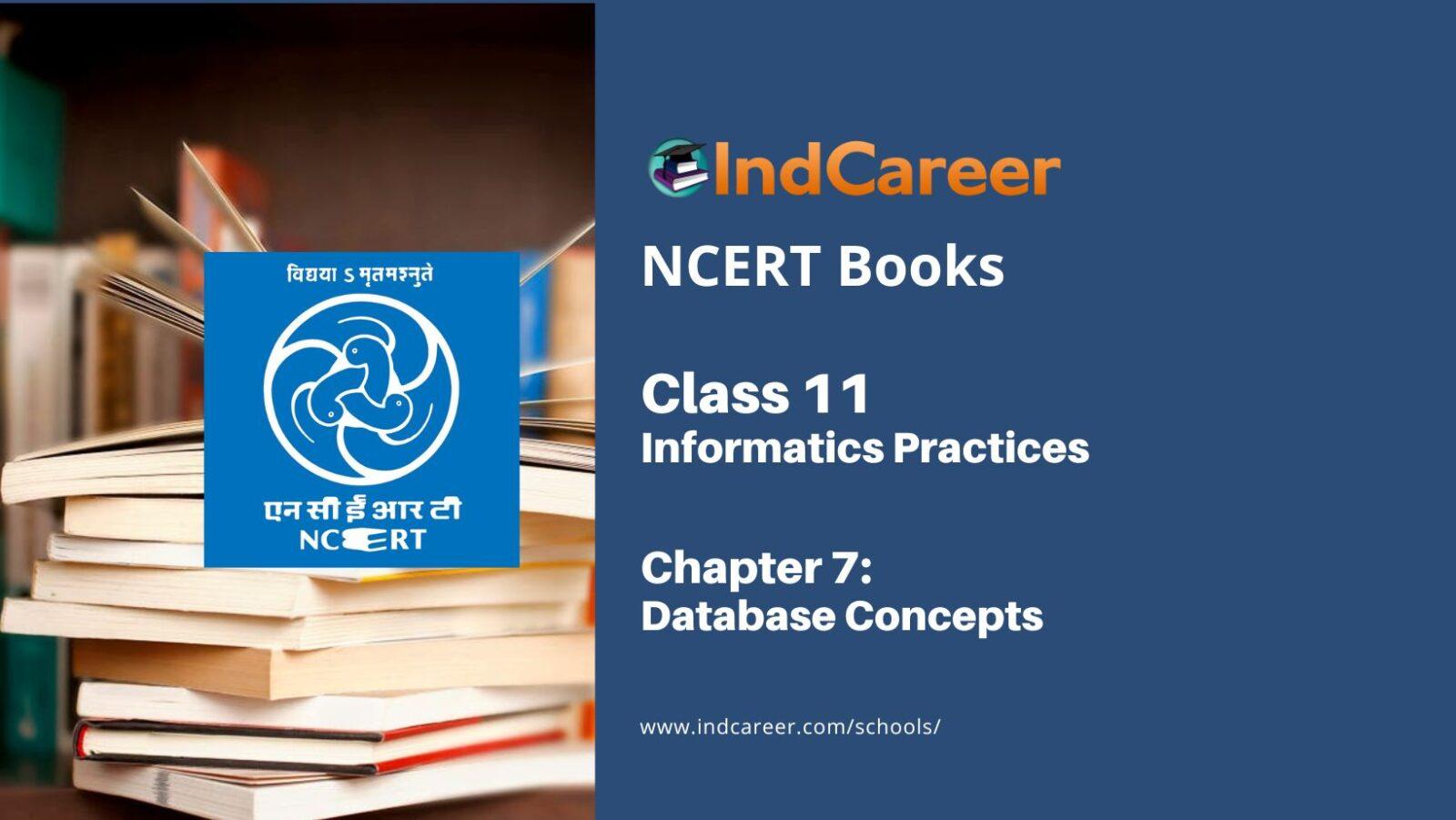 NCERT Book for Class 11 Informatics Practices Chapter 7 Database Concepts