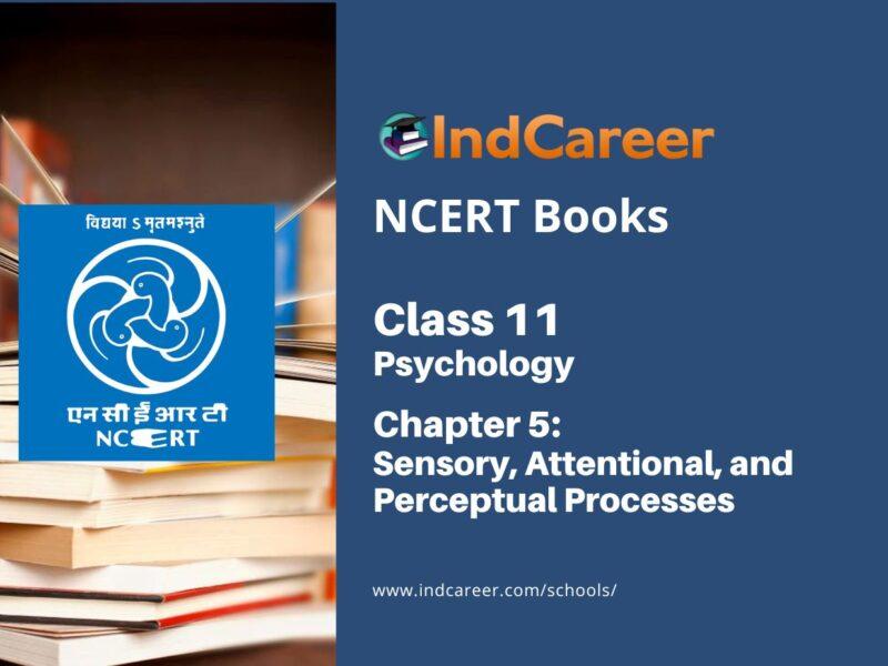 NCERT Book for Class 11 Psychology Chapter 5 Sensory, Attentional, and Perceptual Processes