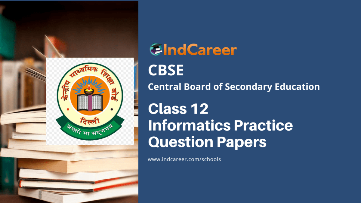 CBSE Class 12 Informatics Practice Question Paper
