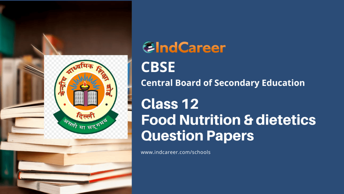 CBSE Class 12 Food Nutrition & Dietetics Question Papers