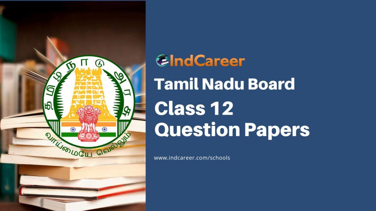 Tamil Nadu Board Class 12 Question Papers