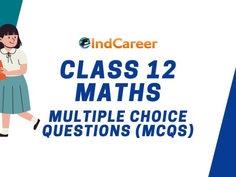 Maths MCQ Questions for Class 12 Chapterwise with Answers