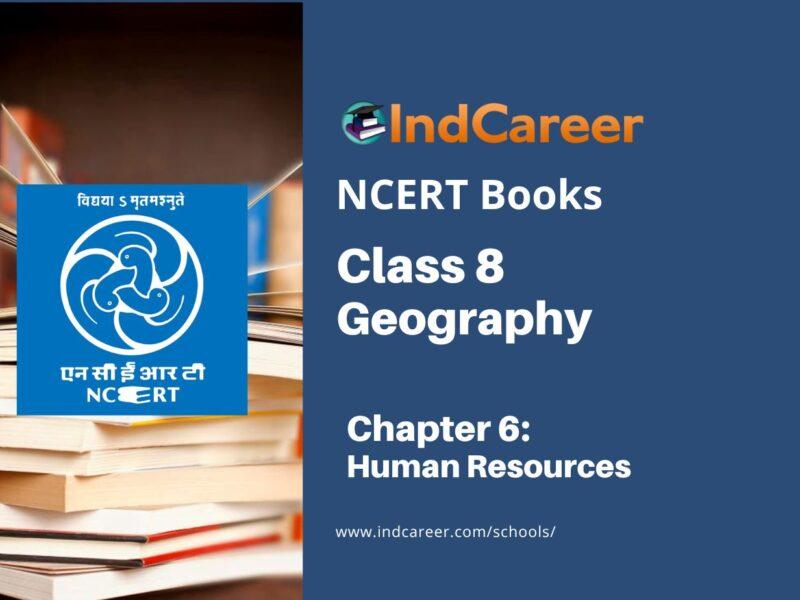 NCERT Book for Class 8 Geography Chapter 6 Human Resources