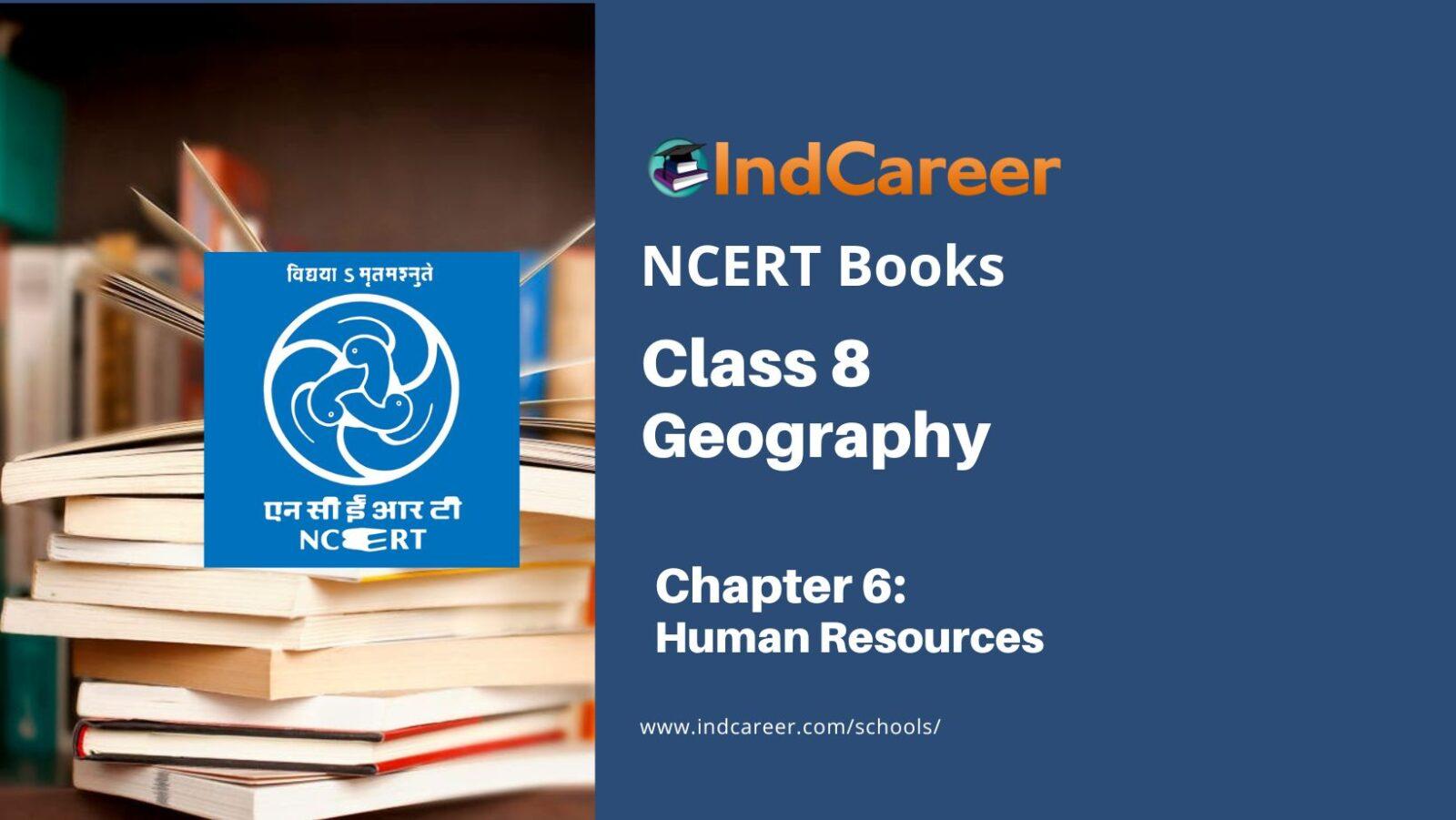 NCERT Book for Class 8 Geography Chapter 6 Human Resources