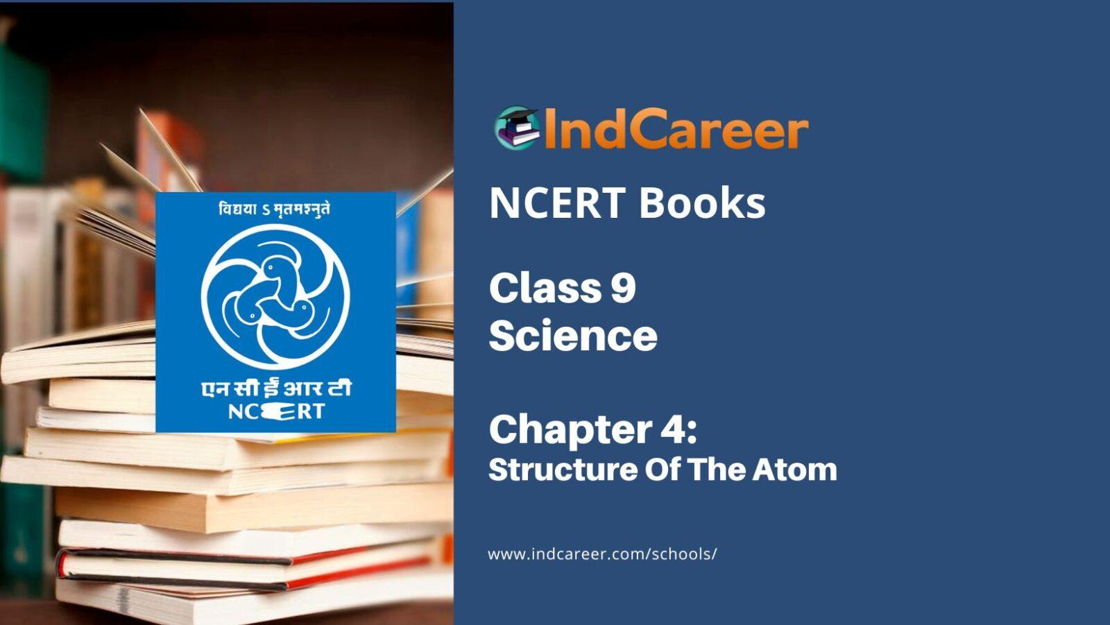 NCERT Book for Class 9 Science Chapter 4 Structure Of The Atom