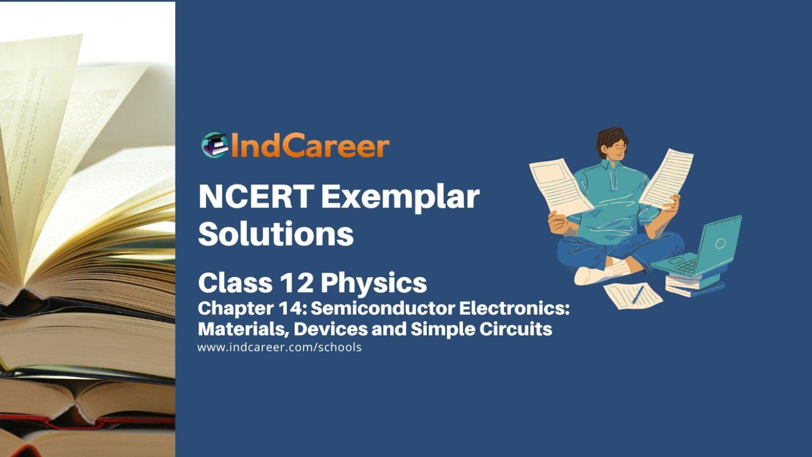 NCERT Exemplar Class 12 Physics Chapter 14: Semiconductor Electronics: Materials, Devices and Simple Circuits