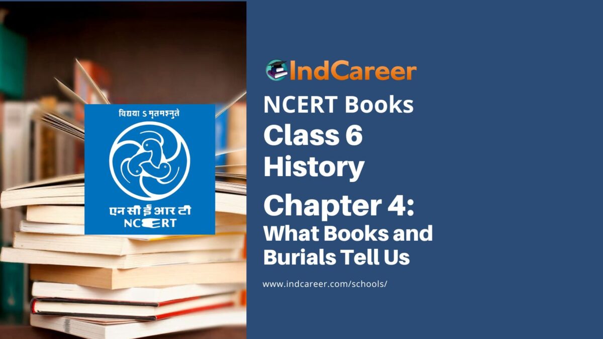 NCERT Book for Class 6 Social Science(History) : Chapter 4-What Books and Burials Tell Us