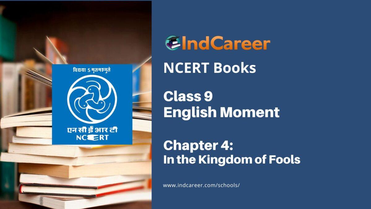 NCERT Book for Class 9 English Moment Chapter 4 In the Kingdom of Fools