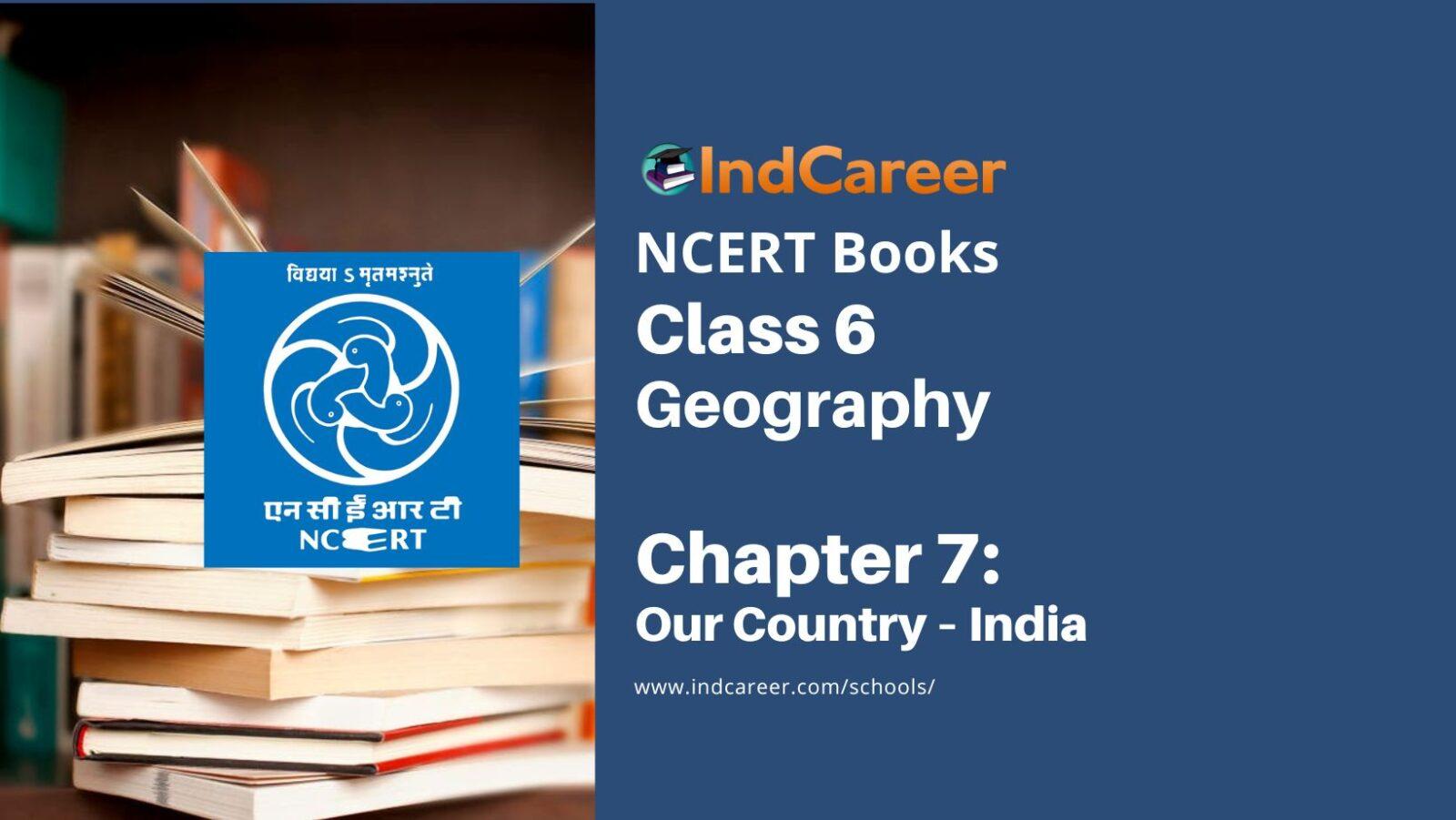NCERT Book for Class 6 Social Science(Geography) : Chapter 7-Our Country – India