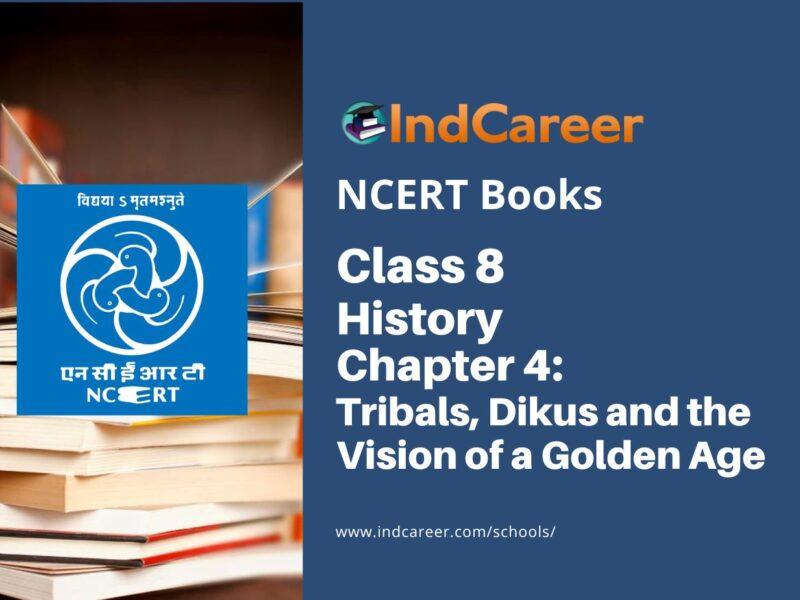 NCERT Book for Class 8 History Chapter 4 Tribals, Dikus and the Vision of a Golden Age