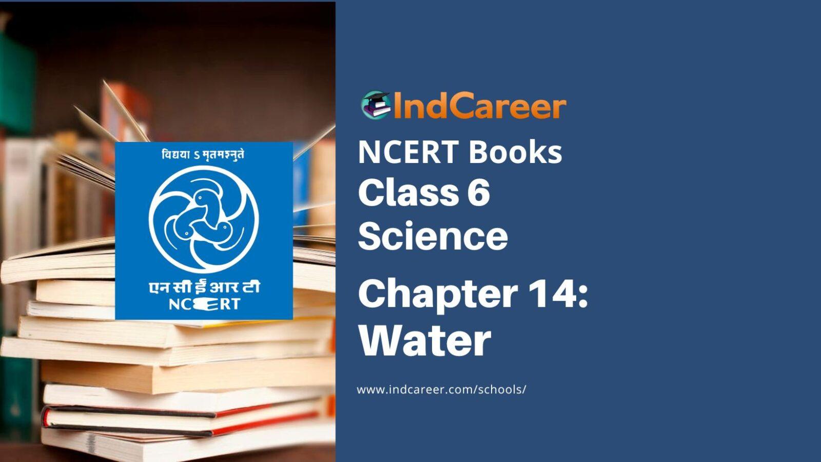 NCERT Book for Class 6 Science: Chapter 14-Water